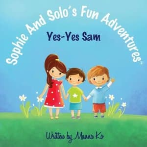 Sophie and Solo's Fun Adventures: Yes-Yes